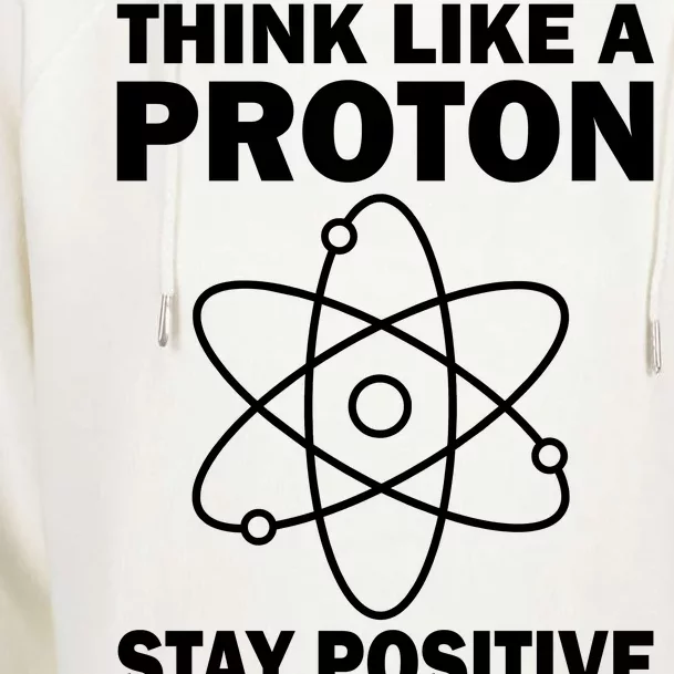 Think Like A Proton Stay Positive Womens Funnel Neck Pullover Hood