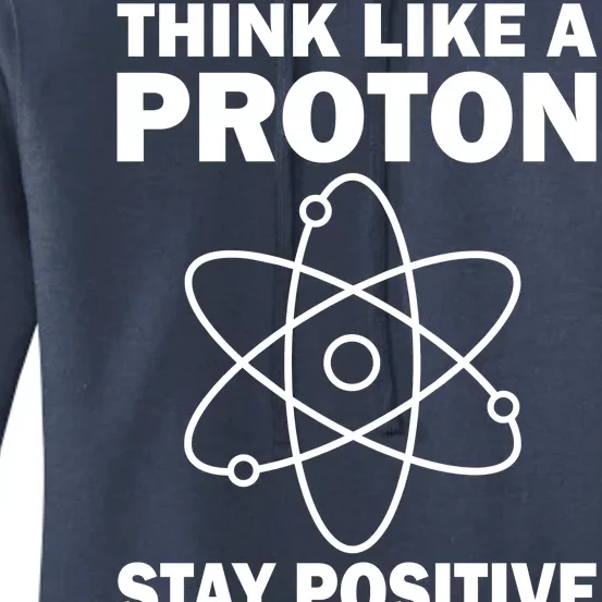 Think Like A Proton Stay Positive Women's Pullover Hoodie