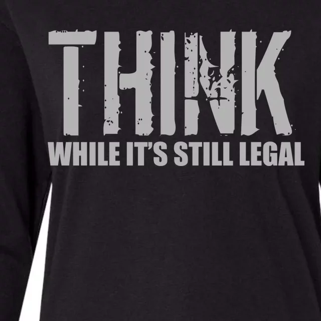 Think While It Is Still Leagal Womens Cotton Relaxed Long Sleeve T-Shirt