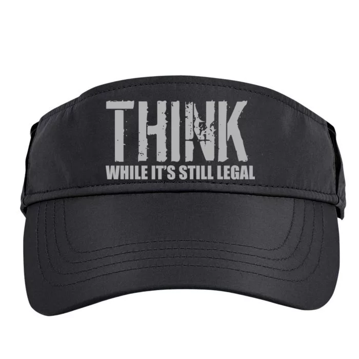 Think While It Is Still Leagal Adult Drive Performance Visor