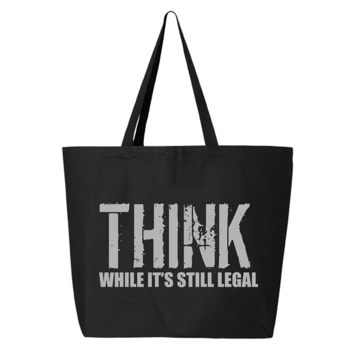 Think While It Is Still Leagal 25L Jumbo Tote