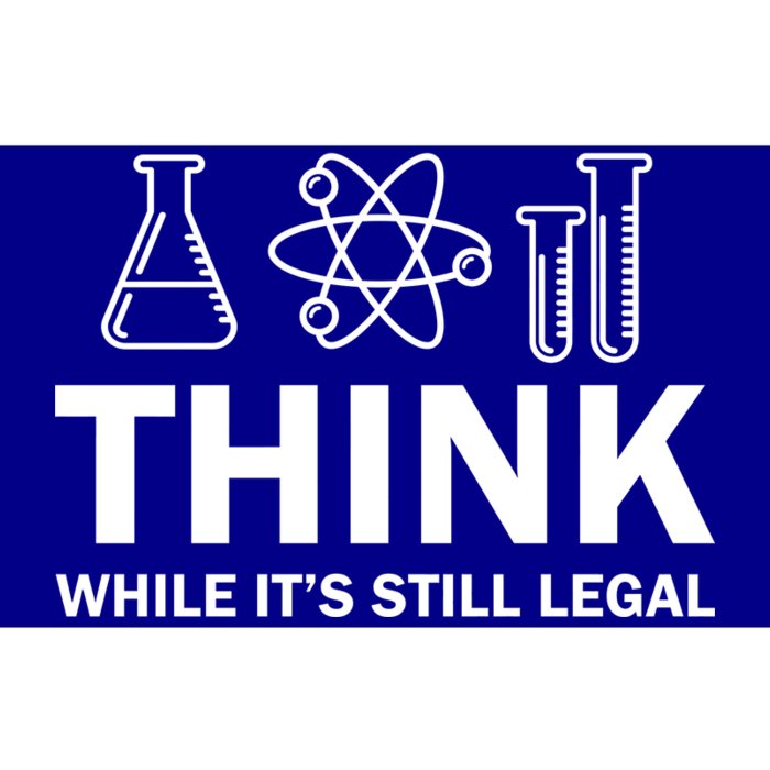 Think While It's Stll Legal Bumper Sticker