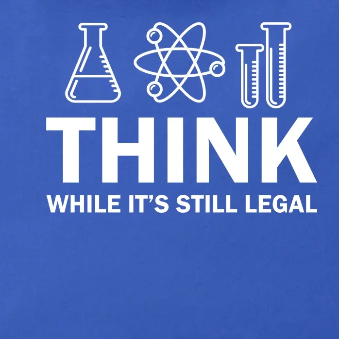 Think While It's Stll Legal Zip Tote Bag