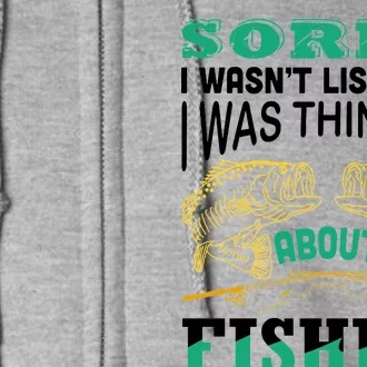 Thinking About Fishing Funny Full Zip Hoodie