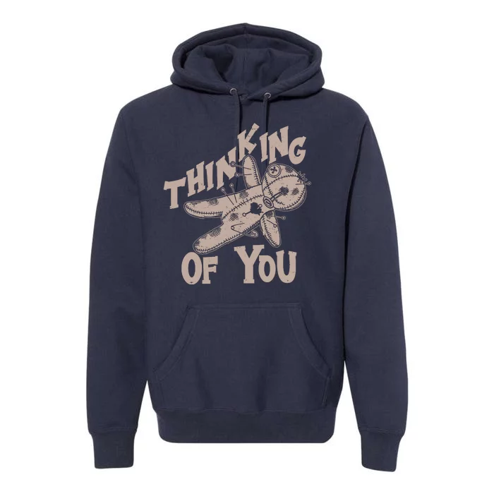 Thinking Of You Voodoo Doll Funny Premium Hoodie