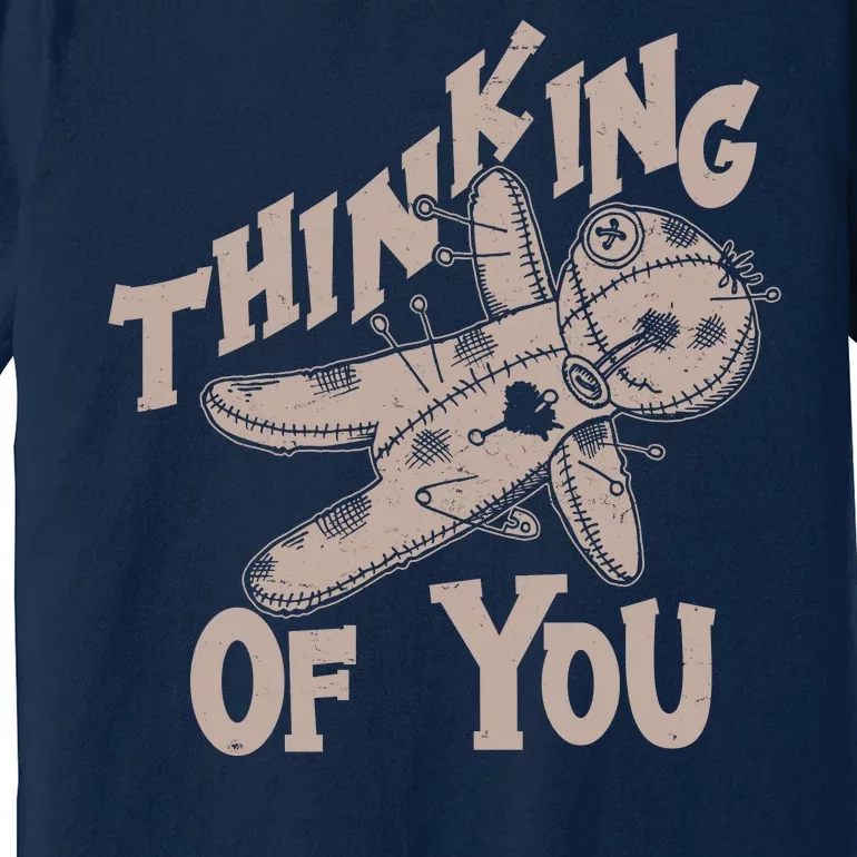 Thinking Of You Voodoo Doll Funny Premium T-Shirt