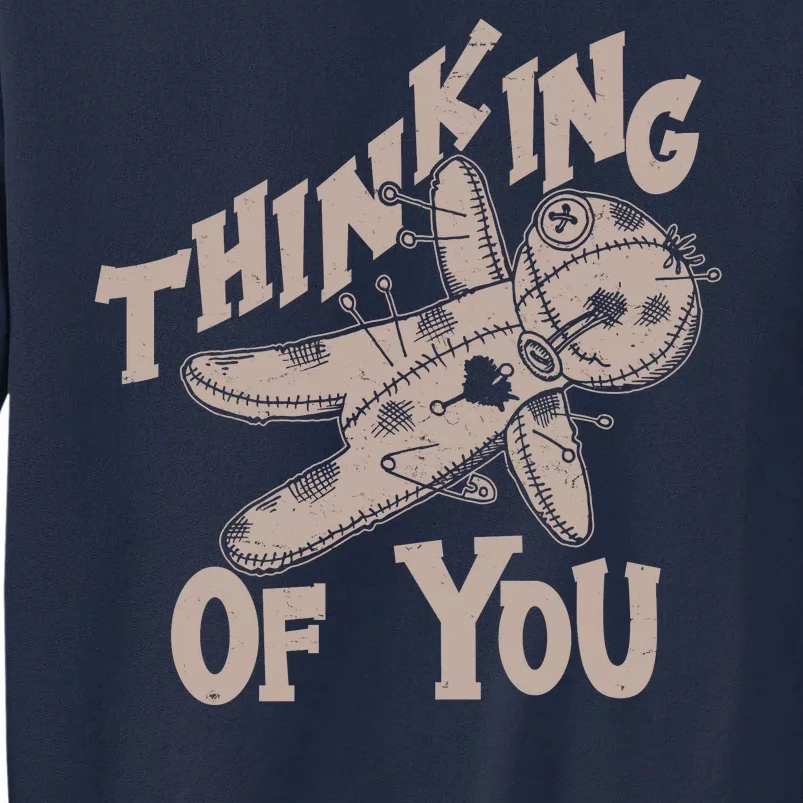 Thinking Of You Voodoo Doll Funny Tall Sweatshirt