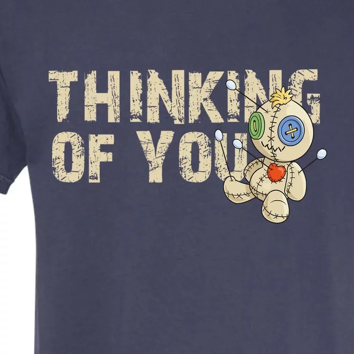 Thinking Of You Voodoo Doll Funny Meme Garment-Dyed Heavyweight T-Shirt