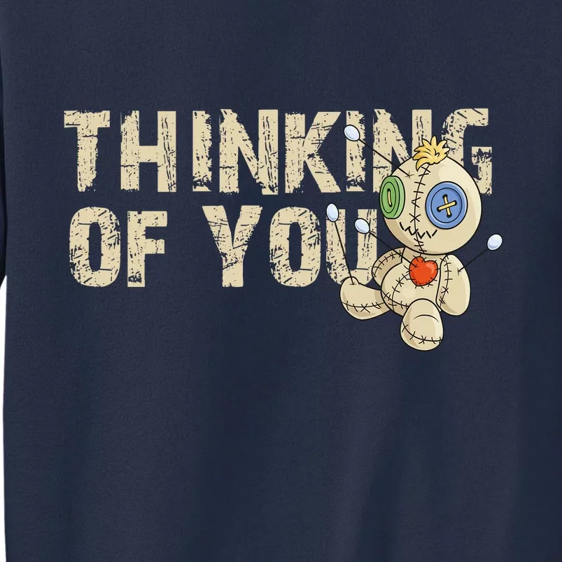 Thinking Of You Voodoo Doll Funny Meme Sweatshirt