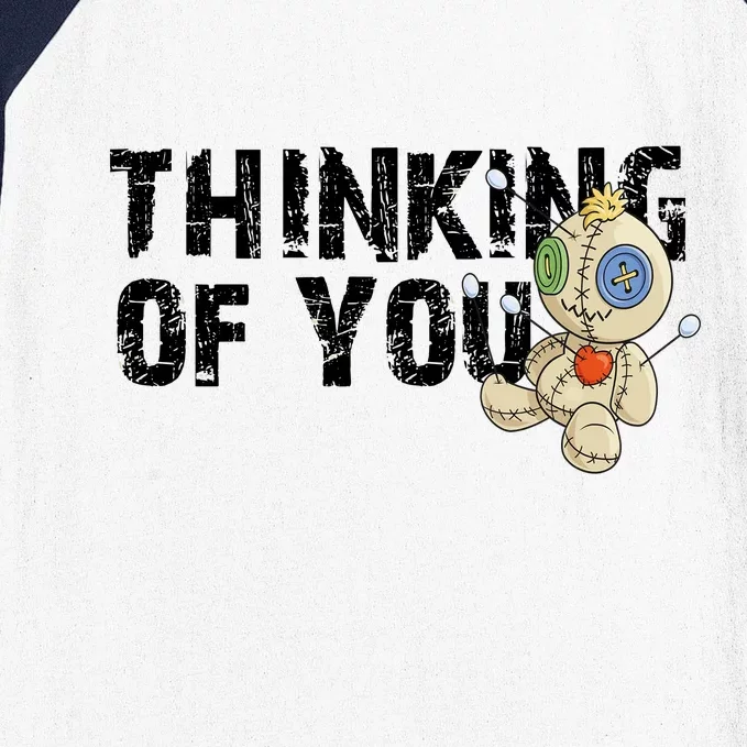 Thinking Of You Voodoo Doll Funny Meme Baseball Sleeve Shirt