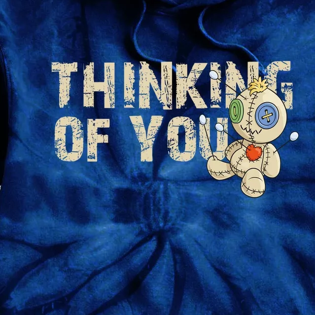 Thinking Of You Voodoo Doll Funny Meme Tie Dye Hoodie