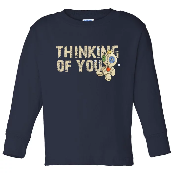 Thinking Of You Voodoo Doll Funny Meme Toddler Long Sleeve Shirt