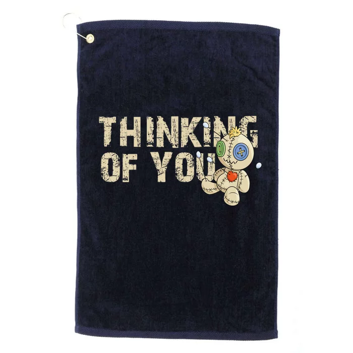 Thinking Of You Voodoo Doll Funny Meme Platinum Collection Golf Towel