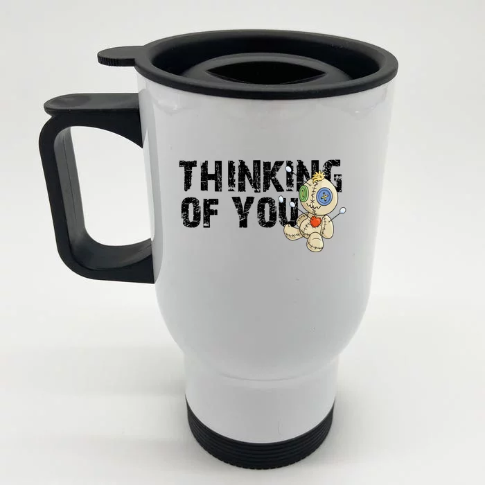 Thinking Of You Voodoo Doll Funny Meme Front & Back Stainless Steel Travel Mug