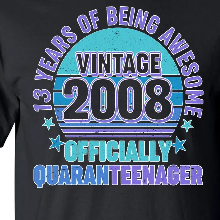 Thirteen 13 Years of Being Awesome Officially QuaranTeenager Tall T-Shirt