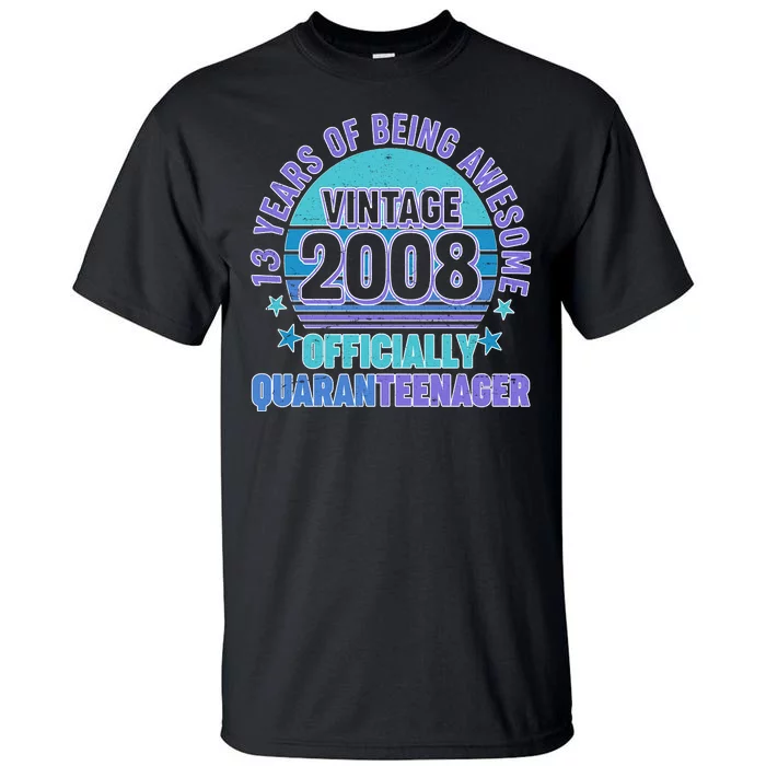 Thirteen 13 Years of Being Awesome Officially QuaranTeenager Tall T-Shirt