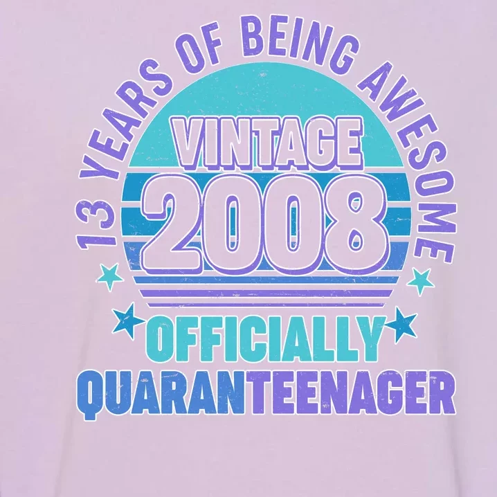 Thirteen 13 Years of Being Awesome Officially QuaranTeenager Garment-Dyed Sweatshirt