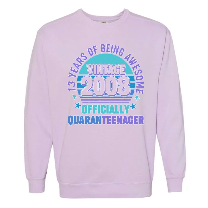 Thirteen 13 Years of Being Awesome Officially QuaranTeenager Garment-Dyed Sweatshirt