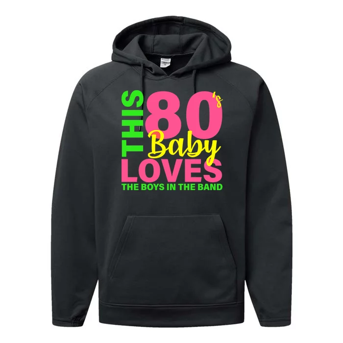 This 80's Baby Loves The Boys In The Band Performance Fleece Hoodie