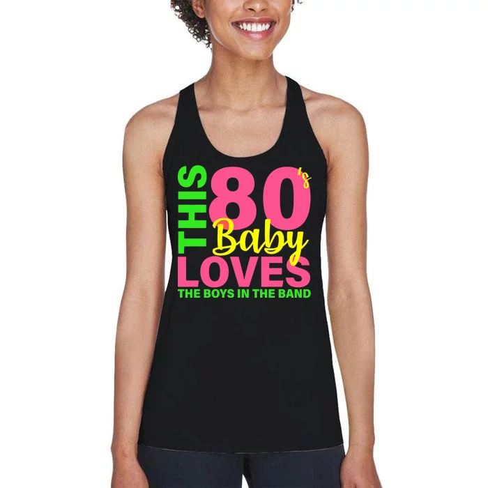 This 80's Baby Loves The Boys In The Band Women's Racerback Tank