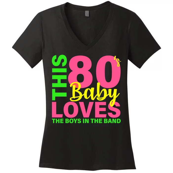 This 80's Baby Loves The Boys In The Band Women's V-Neck T-Shirt