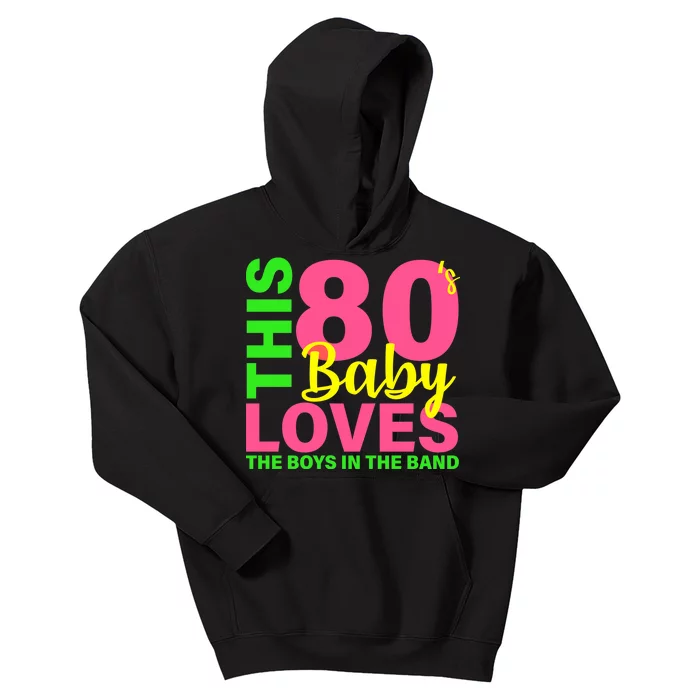 This 80's Baby Loves The Boys In The Band Kids Hoodie