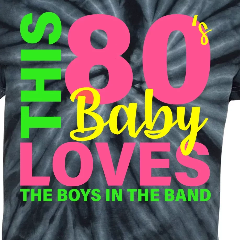 This 80's Baby Loves The Boys In The Band Kids Tie-Dye T-Shirt