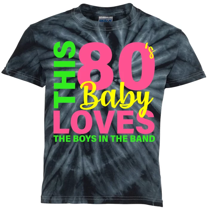 This 80's Baby Loves The Boys In The Band Kids Tie-Dye T-Shirt