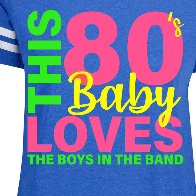 This 80's Baby Loves The Boys In The Band Enza Ladies Jersey Football T-Shirt