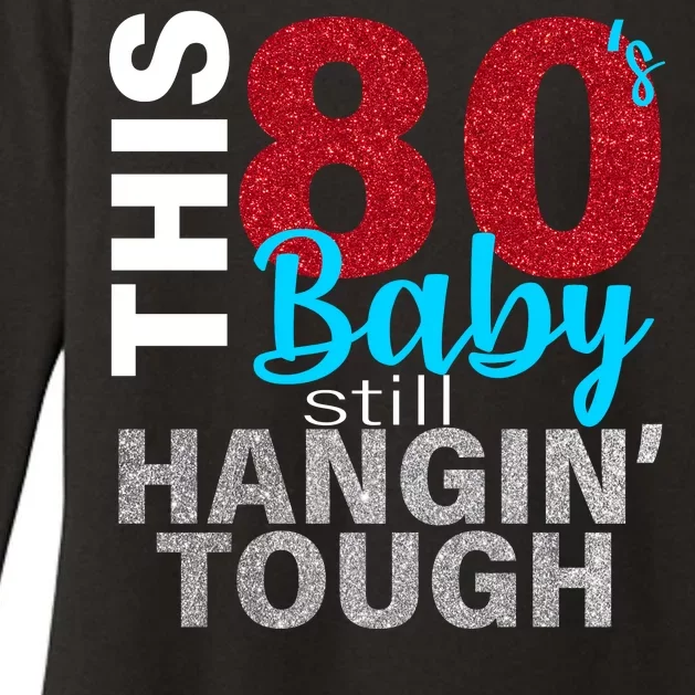 This 80's Baby Still Hangin' Tough Womens CVC Long Sleeve Shirt