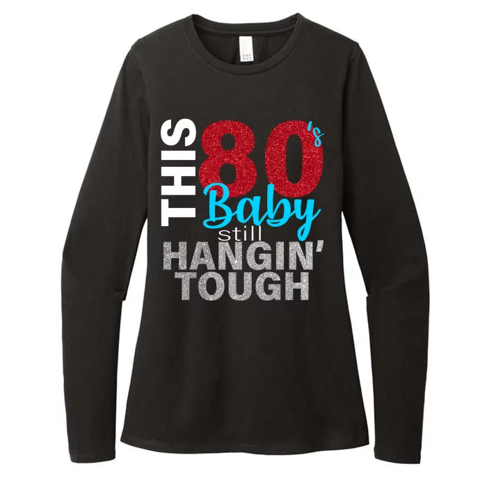 This 80's Baby Still Hangin' Tough Womens CVC Long Sleeve Shirt