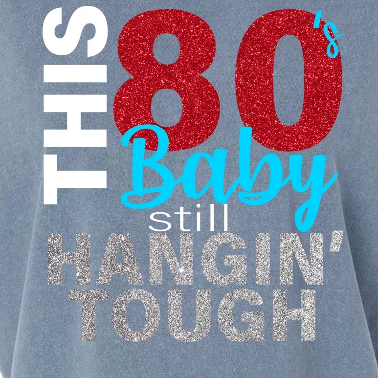 This 80's Baby Still Hangin' Tough Garment-Dyed Women's Muscle Tee