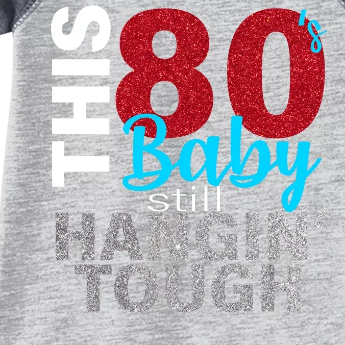 This 80's Baby Still Hangin' Tough Infant Baby Jersey Bodysuit