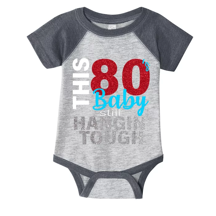 This 80's Baby Still Hangin' Tough Infant Baby Jersey Bodysuit