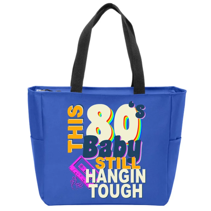 This 80's Baby Still Hangin Tough 1980s Rock Zip Tote Bag