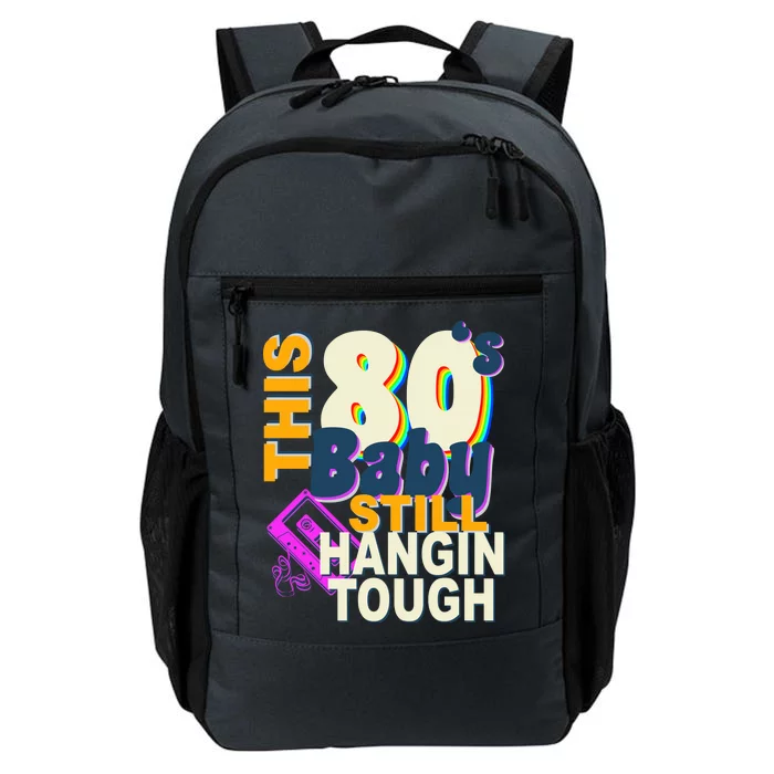 This 80's Baby Still Hangin Tough 1980s Rock Daily Commute Backpack