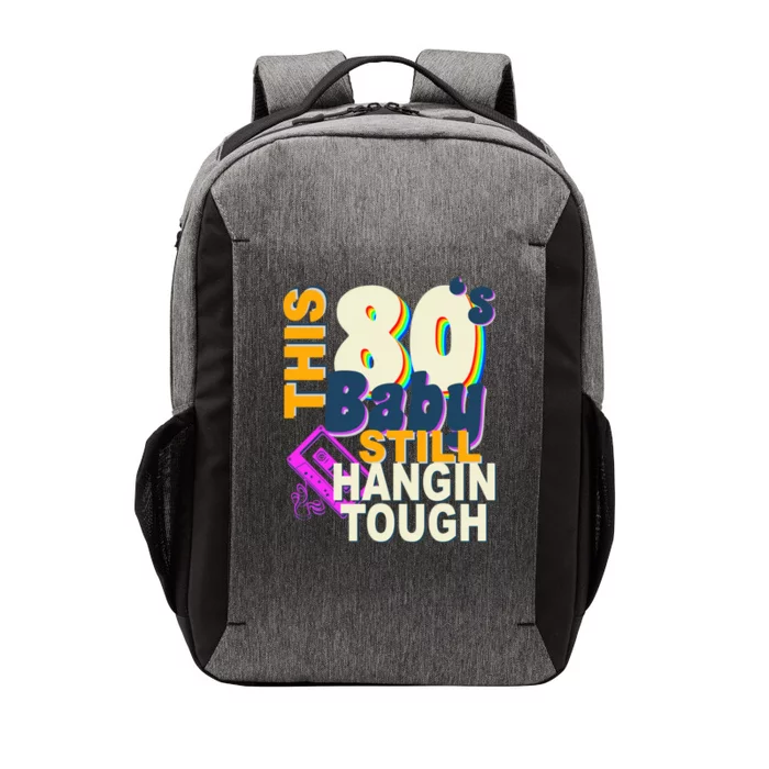 This 80's Baby Still Hangin Tough 1980s Rock Vector Backpack