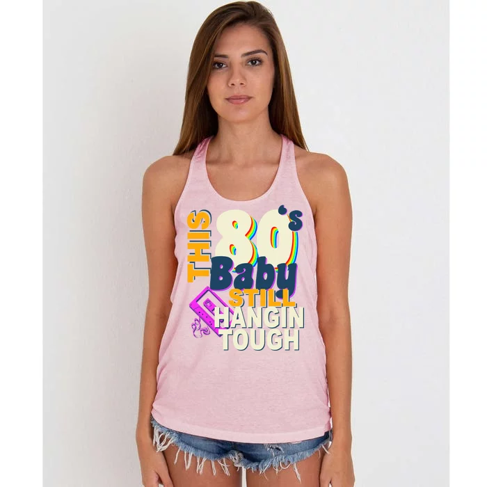 This 80's Baby Still Hangin Tough 1980s Rock Women's Knotted Racerback Tank