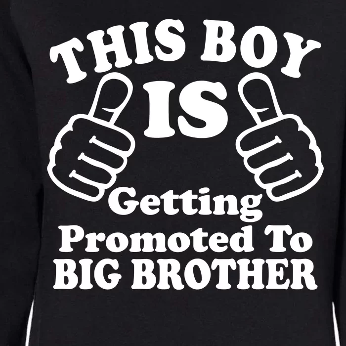 This Boy is Getting Promoted To Big Brother Womens California Wash Sweatshirt