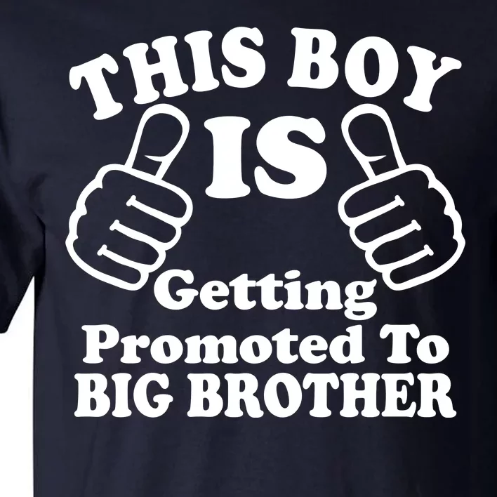 This Boy is Getting Promoted To Big Brother Tall T-Shirt