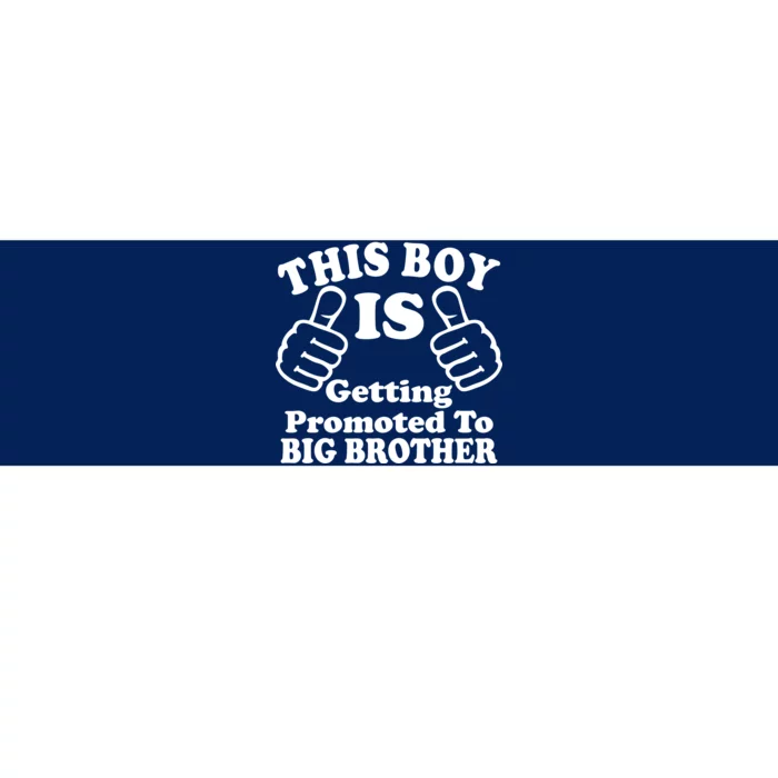 This Boy is Getting Promoted To Big Brother Bumper Sticker