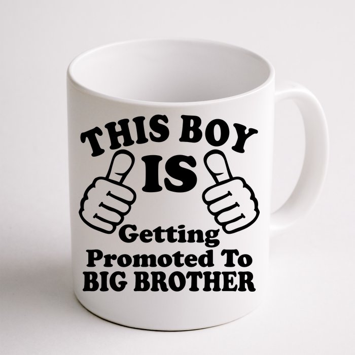 This Boy is Getting Promoted To Big Brother Front & Back Coffee Mug