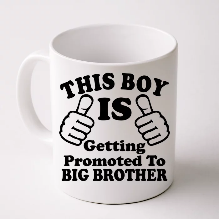 This Boy is Getting Promoted To Big Brother Front & Back Coffee Mug