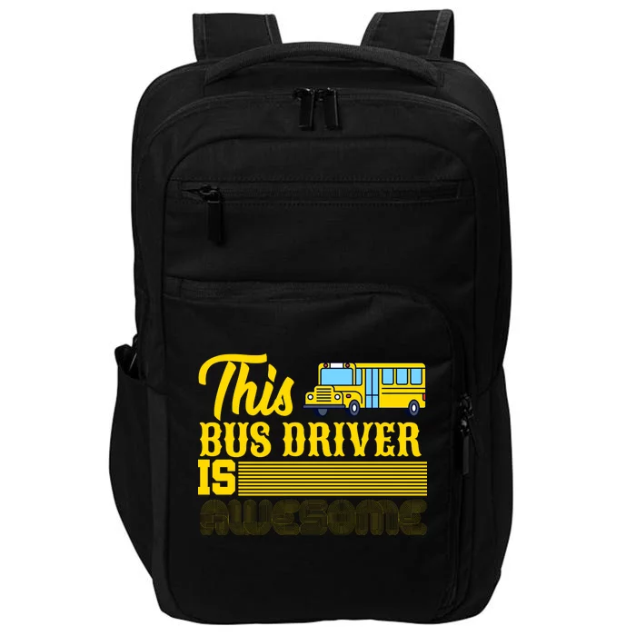 This Bus Driver Is Awesome Impact Tech Backpack