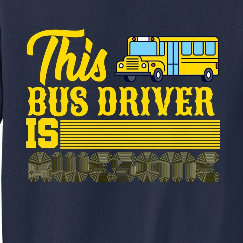 This Bus Driver Is Awesome Sweatshirt