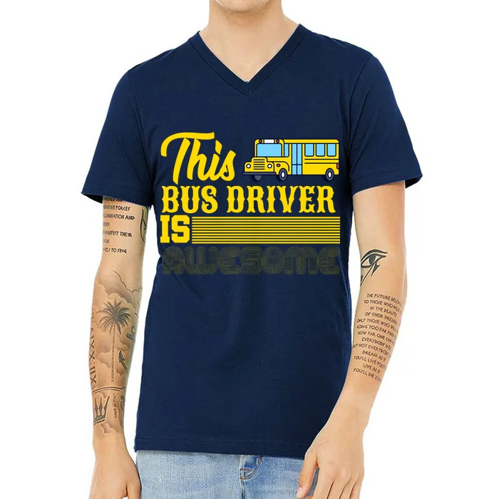 This Bus Driver Is Awesome V-Neck T-Shirt