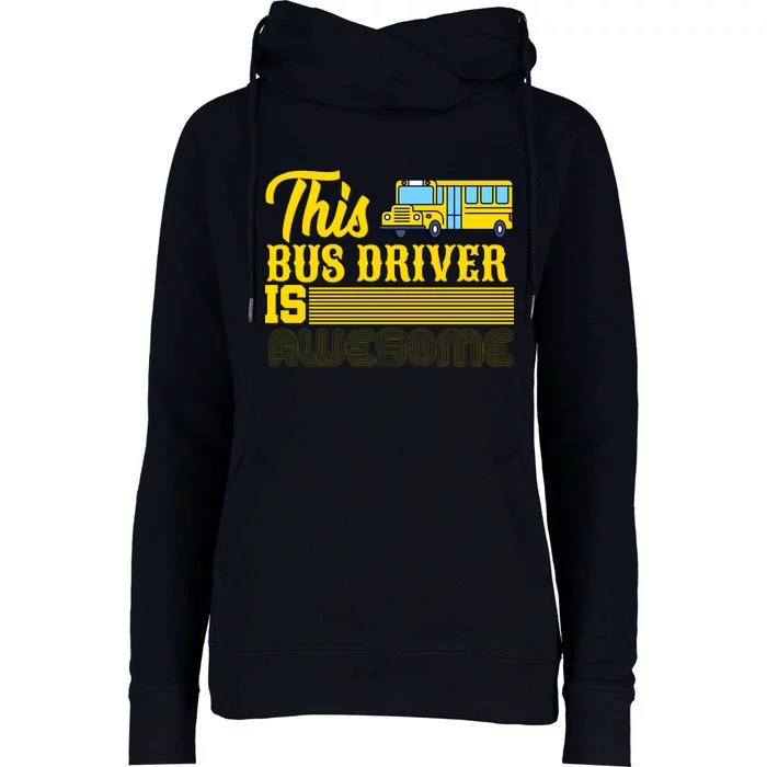 This Bus Driver Is Awesome Womens Funnel Neck Pullover Hood