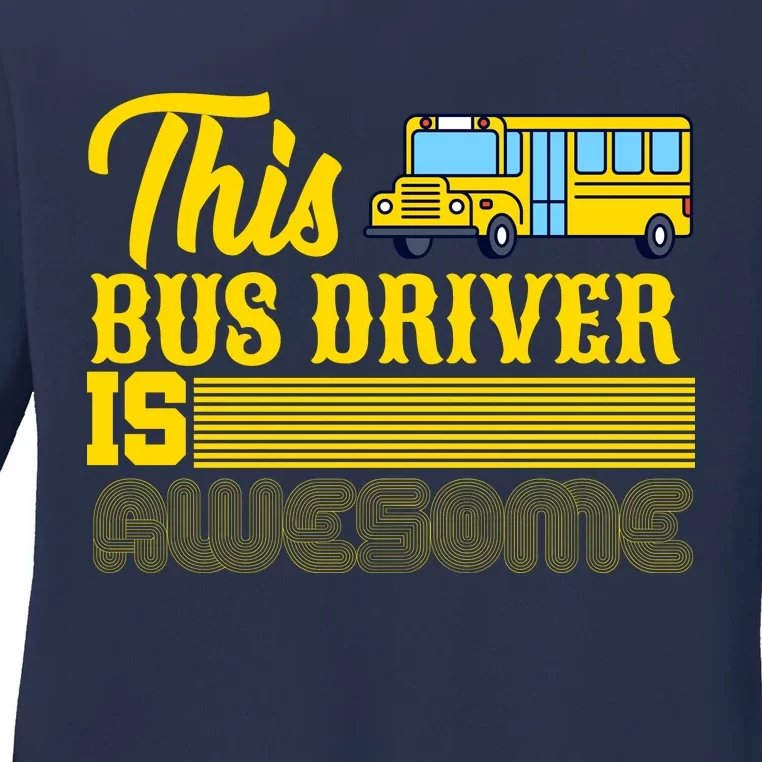 This Bus Driver Is Awesome Ladies Long Sleeve Shirt