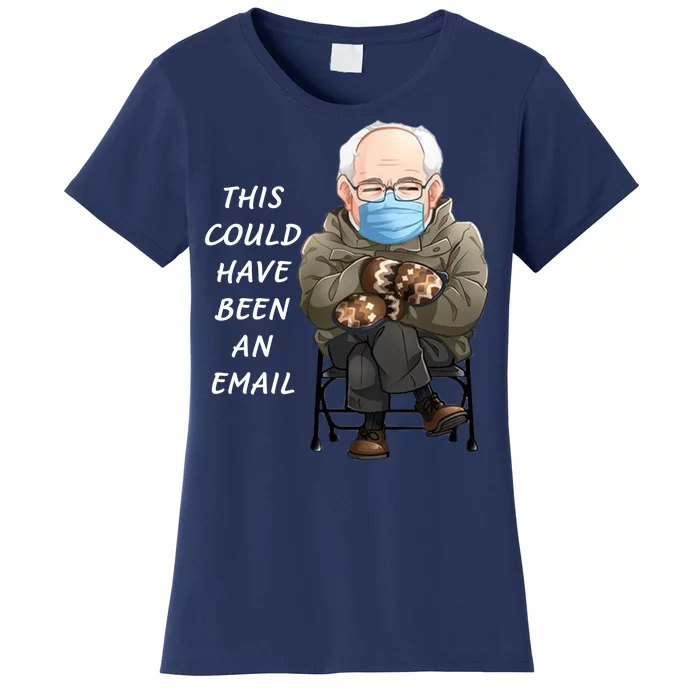 This Could Have Been An Email Bernie Sanders Women's T-Shirt