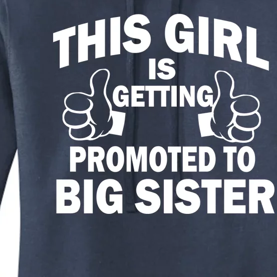 This Girl Is Getting Promoted to Big Sister Women's Pullover Hoodie